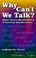 Cover of: Why Can't We Talk?