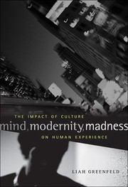 Cover of: Mind Modernity Madness The Impact Of Culture On Human Experience