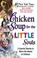 Cover of: Chicken soup for the little souls