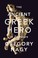 Cover of: The Ancient Greek Hero In 24 Hours