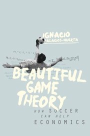 Cover of: Beautiful Game Theory How Soccer Can Help Economics