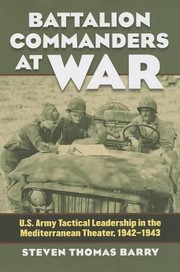 Cover of: Battalion Commanders At War Us Army Tactical Leadership In The Mediterranean Theater 19421943 by 