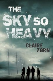 The Sky So Heavy by Claire Zorn