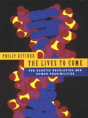 Cover of: The Lives To Come The Genetic Revolution And Human Possibilities