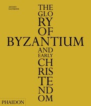 Cover of: The Glory Of Byzantium And Early Christendom