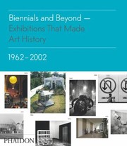 Cover of: Biennials and Beyond Exhibitions That Made Art History