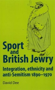 Cover of: Sport And British Jewry Integration Ethnicity And Antisemitism 18901970