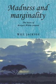 Cover of: Madness And Marginality The Lives Of Kenyas White Insane by 