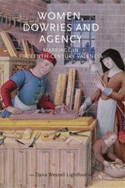 Cover of: Women Dowries And Agency Marriage In Fifteenthcentury Valencia