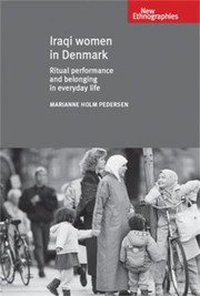 Cover of: Iraqi Women In Denmark Ritual Performance And Belonging In Everyday Life by Marianne Holm