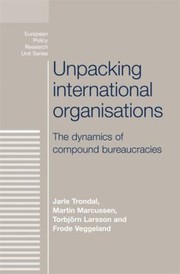 Cover of: Unpacking International Organisations The Dynamics Of Compound