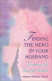 Cover of: Finding the Hero in Your Husband by Julianna Slattery