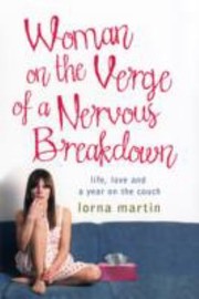 Cover of: Woman On The Verge Of A Nervous Breakdown Life Love And Talking It Through