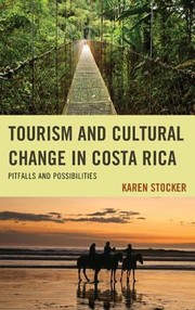 Cover of: Tourism And Cultural Change In Costa Rica Pitfalls And Possibilities