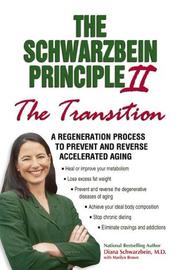 Cover of: The Schwarzbein principle II: the transition : a regeneration process to prevent and reverse accelerated aging