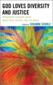 Cover of: God Loves Diversity And Justice Progressive Scholars Speak About Faith Politics And The World