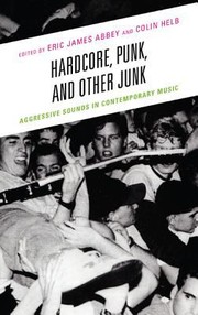 Cover of: Hardcore Punk And Other Junk Aggressive Sounds In Contemporary Music