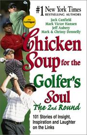 Cover of: Chicken Soup for the Golfer's Soul, The 2nd  Round by Jack Canfield, Mark Victor Hansen, Jeff Aubrey, Mark Donnelly, Chrissy Donnelly
