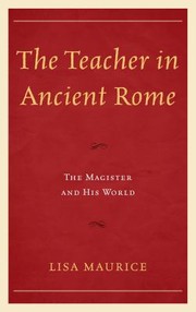 The Teacher in Ancient Rome by Lisa Maurice