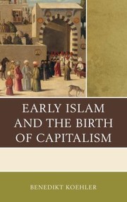 Cover of: Early Islam and the Birth of Capitalism by 