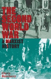 Cover of: The Second World War A Marxist History