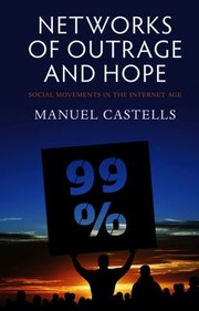 Networks Of Outrage And Hope Social Movements In The Internet Age by Manuel Castells