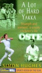 Cover of: A lot of hard yakka triumph and torment