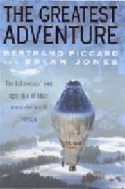 Cover of: The Last Great Adventure The Roundtheworld Balloon Voyage Of The Breitling Orbiter 3