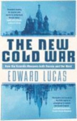 The new Cold War - How the Kremlin menaces both Russian and the West