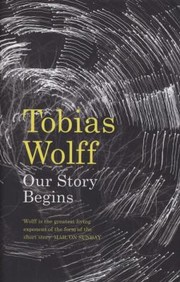 Cover of: Our Story Begins New And Selected Stories