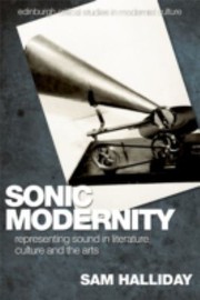 Cover of: Sonic Modernity Representing Sound In Literature Culture And The Arts