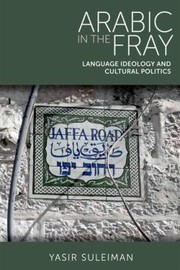 Cover of: Arabic In The Fray Language Ideology And Cultural Politics