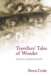 Cover of: Travellers Tales Of Wonder Chatwin Naipaul Sebald