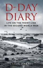 Cover of: Dday Diary Life On The Front Line In The Second World War