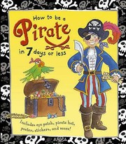 Cover of: How To Be A Pirate In 7 Days Or Less