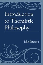 Cover of: Introduction to Thomistic Philosophy by 