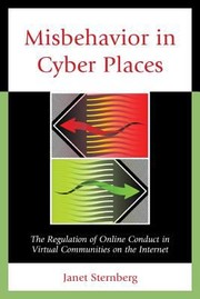 Cover of: Misbehavior In Cyber Places The Regulation Of Online Conduct In Virtual Communities On The Internet