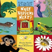 Cover of: What Happens Next Flip the Flap and Find Out by 
