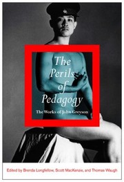 Cover of: The Perils Of Pedagogy The Works Of John Greyson