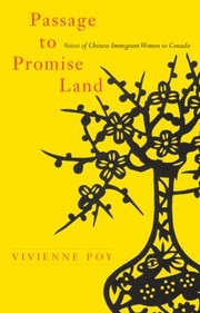 Passage To Promise Land Voices Of Chinese Immigrant Women To Canada by Vivienne Poy
