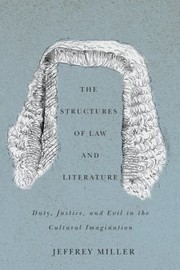 Cover of: The Structures Of Law And Literature Duty Justice And Evil In The Cultural Imagination by 