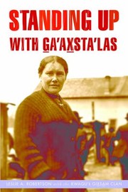 Cover of: Standing Up With Gaaxstalas Jane Constance Cook And The Politics Of Memory Church And Custom by 