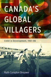 Canadas Global Villagers Cuso In Development 196186 by Ruth Compton