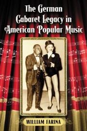 Cover of: The German Cabaret Legacy In American Popular Music by 