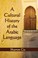 Cover of: A Cultural History Of The Arabic Language