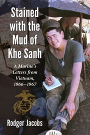 Cover of: Stained With The Mud Of Khe Sanh A Marines Letters From Vietnam 19661967