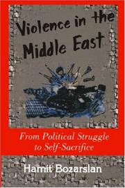 Cover of: Violence In The Middle East: From Political Struggle To Self-sacrifice