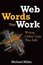 Web Words That Work Writing Online Copy That Sells by Michael Miller