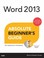 Cover of: Word 2013 Absolute Beginners Guide