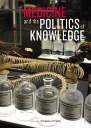 Cover of: Medicine And The Politics Of Knowledge